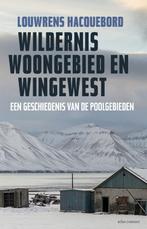 Wildernis, woongebied en wingewest 9789045027890, Boeken, Verzenden, Gelezen, Louwrens Hacquebord