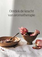 Boek: Ontdek de kracht van aromatherapie - (als nieuw), Boeken, Verzenden, Zo goed als nieuw