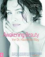 Awakening Beauty: The Dr. Hauschka Way by Susan West Kurz, Boeken, Gelezen, Tom Monte, Susan West Kurz, Verzenden