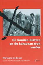 De Honden Blaften En De Karavaan Trok Verder 9789085750062, Boeken, Psychologie, Gelezen, Marianne De Groot, Verzenden