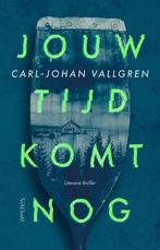 Jouw tijd komt nog (9789044657906, Carl-Johan Vallgren), Boeken, Verzenden, Nieuw