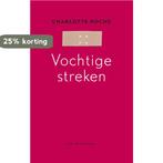 Vochtige streken 9789023430582 Charlotte Roche, Verzenden, Gelezen, Charlotte Roche