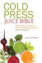 9781612433936 Cold Press Juice Bible Lisa Sussman, Boeken, Kookboeken, Nieuw, Lisa Sussman, Verzenden