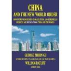 China and the new world order: how entrepreneurship,, Boeken, Verzenden, Gelezen, George Zhibin Gu, Zhibin Gu