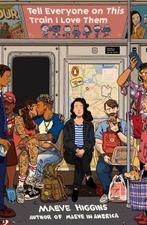 9780143135869 Tell Everyone On This Train I Love Them, Boeken, Verzenden, Nieuw, Maeve Higgins