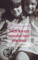 Toen kwam moeder met een mes 9789038849409 Nicolien Mizee, Boeken, Verzenden, Gelezen, Nicolien Mizee