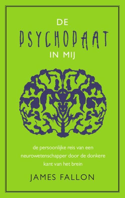 De psychopaat in mij 9789057124105 James Fallon, Boeken, Psychologie, Zo goed als nieuw, Verzenden