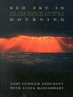 Red sky in mourning: the true story of a womans courage and, Gelezen, Tami Oldham Ashcraft, Susea Mcgearhart, Verzenden