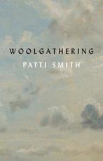 9780811231251 Woolgathering Patti Smith, Boeken, Verzenden, Nieuw, Patti Smith