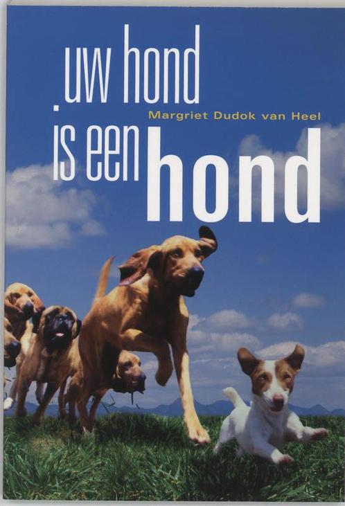 Uw Hond Is Een Hond 9789060306673 Margriet Dudok van Heel, Boeken, Dieren en Huisdieren, Gelezen, Verzenden
