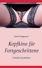 Kopfkino fur Fortgeschrittene: Erotische Geschichte...  Book, Boeken, Taal | Duits, Zo goed als nieuw, Ronnie Pruggmayer, Verzenden