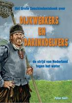 Dijkwerkers en darinkdelvers / Het Grote Geschiedenisboek, Verzenden, Zo goed als nieuw, Peter Smit