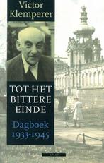 Tot het bittere einde 9789045001890 Victor Klemperer, Boeken, Verzenden, Zo goed als nieuw, Victor Klemperer