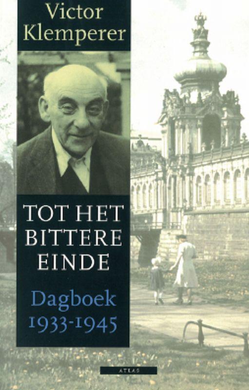Tot het bittere einde 9789045001890 Victor Klemperer, Boeken, Romans, Zo goed als nieuw, Verzenden