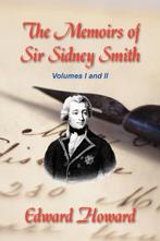 The Memoirs of Sir Sidney Smith 9781934757109 Edward Howard, Gelezen, Edward Howard, Verzenden