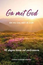 Ga met God en hij zal met je zijn 9789492831729, Boeken, Verzenden, Zo goed als nieuw, Tineke Tuinder