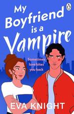 My Boyfriend is a Vampire 9781405957793 Eva Knight, Verzenden, Zo goed als nieuw, Eva Knight
