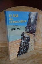 C. Blanchart - Le Rail au Congo Belge 1890-1920 - 1993
