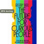 The Future for Curious People 9781447254898 Gregory Sherl, Boeken, Verzenden, Gelezen, Gregory Sherl