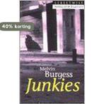 Junkies / Streetwise 9789023010616 Melvin Burgess, Boeken, Verzenden, Zo goed als nieuw, Melvin Burgess