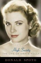 High society: the life of Grace Kelly by Donald Spoto, Gelezen, Donald Spoto, Verzenden