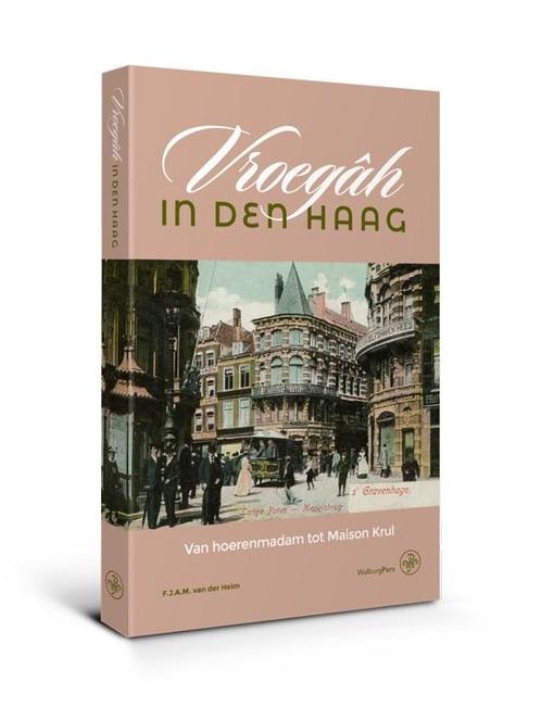 Vroegâh in den Haag 9789462495517 F.J.A.M. van der Helm, Boeken, Geschiedenis | Wereld, Zo goed als nieuw, Verzenden