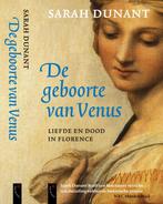 De Geboorte Van Venus 9789063051440 Sarah Dunant, Gelezen, Sarah Dunant, Verzenden