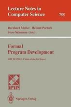 Formal Program Development : IFIP TC2/WG 2.1 St. Moller,, Verzenden, Zo goed als nieuw, Moller, Bernhard