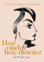 Hoe ouder, hoe mooier 9789021577548 Isa Hoes, Boeken, Verzenden, Zo goed als nieuw, Isa Hoes