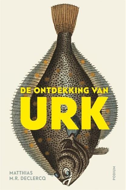 De ontdekking van Urk | 9789463810265 | Matthias M.R., Boeken, Literatuur, Zo goed als nieuw