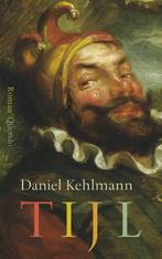Tijl 9789021408156 Daniel Kehlmann, Boeken, Verzenden, Zo goed als nieuw, Daniel Kehlmann