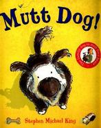 Mutt dog by Stephen Michael King (Paperback) softback), Boeken, Gelezen, Stephen Michael King, Verzenden