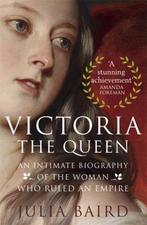 Victoria, the Queen: An Intimate Biography of the Woman who, Verzenden, Gelezen, Julia Baird