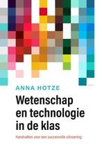 Wetenschap en technologie in de klas / Leiderschap in de, Boeken, Studieboeken en Cursussen, Verzenden, Zo goed als nieuw, Anna Hotze