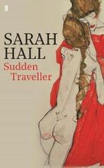 Sudden Traveller 9780571345045 Sarah Hall, Verzenden, Zo goed als nieuw, Sarah Hall