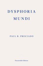 9781804271452 Dysphoria Mundi Paul B. Preciado, Boeken, Verzenden, Nieuw, Paul B. Preciado