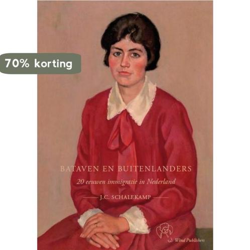 Bataven En Buitenlanders 9789073299412 J.C. Schalekamp, Boeken, Overige Boeken, Gelezen, Verzenden