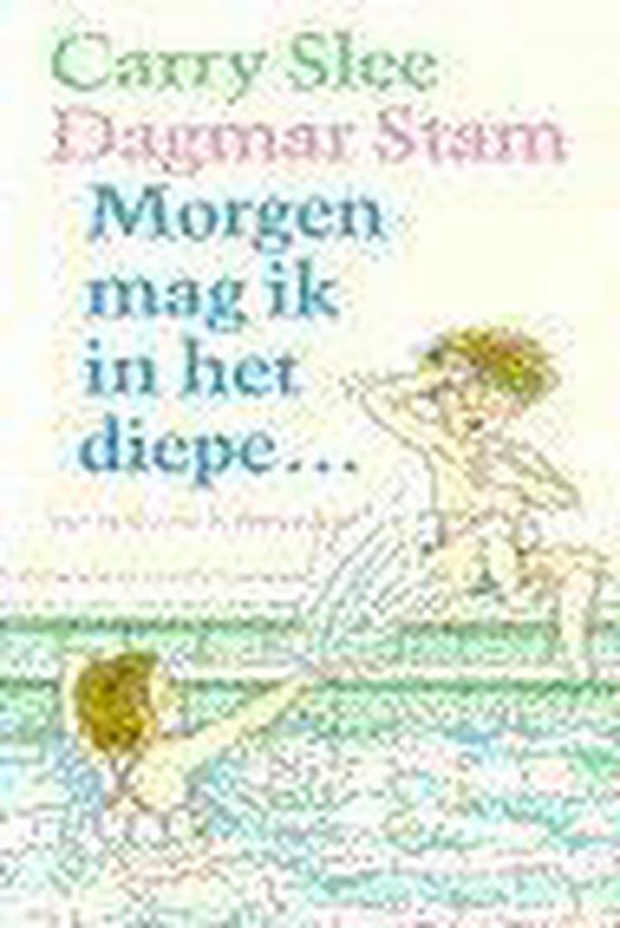 Morgen mag ik in het diepe ... 9789026902383 Carry Slee, Boeken, Kinderboeken | Jeugd | 13 jaar en ouder, Gelezen, Verzenden