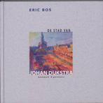 De stad van Johan Dijkstra 9789054022541 Eric Bos, Boeken, Verzenden, Zo goed als nieuw, Eric Bos