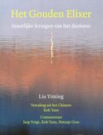 Het Gouden Elixer - Liu Yiming - 9789491164187 - Paperback, Verzenden, Nieuw