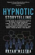 Westra, Bryan : Hypnotic Storytelling: Learn How To Hypn, Gelezen, Verzenden, Bryan Westra