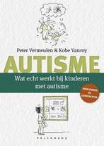 9789464011531 Wat echt werkt bij kinderen met autisme?, Verzenden, Nieuw, Peter Vermeulen