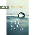 God, als U er bent 9789059951921 Anselm Grün, Boeken, Verzenden, Zo goed als nieuw, Anselm Grün