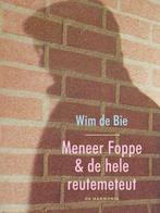 Meneer Foppe & de hele reutemeteut 9789061698913 Wim de Bie, Verzenden, Zo goed als nieuw, Wim de Bie