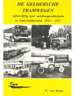 DE GELDERSCHE TRAMWEGEN, VIJFENENVIJFTIG JAAR, Nieuw, Author