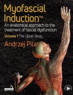 9781913426330 Myofascial Inductiontm Volume 1: The Upper ..., Verzenden, Nieuw, Andrzej Pilat