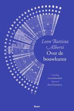 9789024446827 Over de bouwkunst Leon Battista Alberti, Boeken, Verzenden, Nieuw, Leon Battista Alberti