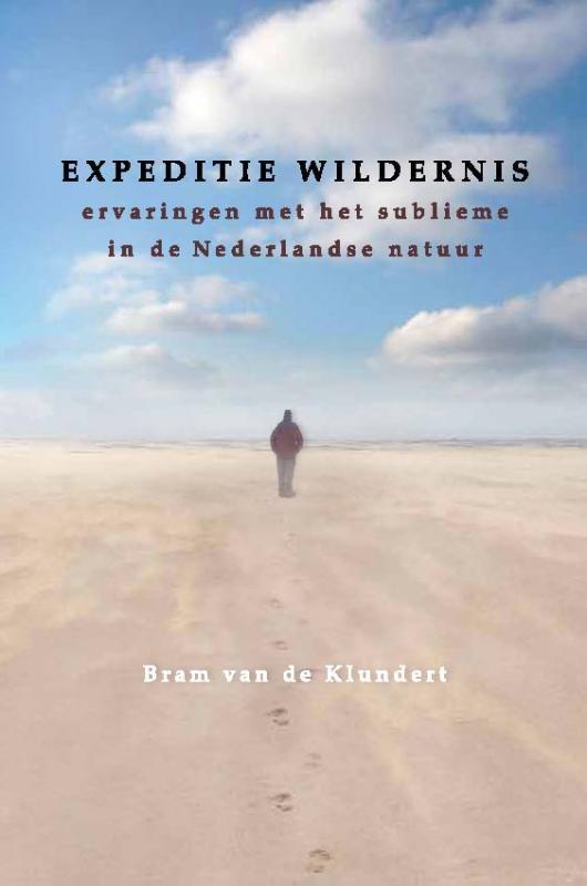 Expeditie wildernis 9789050114141 Bram van de Klundert, Boeken, Politiek en Maatschappij, Gelezen, Verzenden