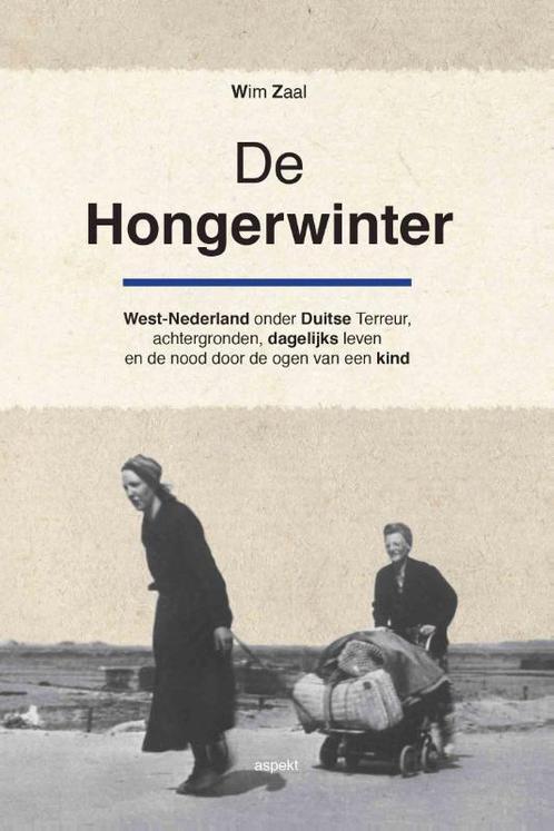De Hongerwinter 9789463381390 Wim Zaal, Boeken, Overige Boeken, Zo goed als nieuw, Verzenden