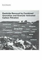 Pesticide Removal by Combined Ozonation and Gra. Ervin.=, Zo goed als nieuw, Ervin Orlandini, Verzenden